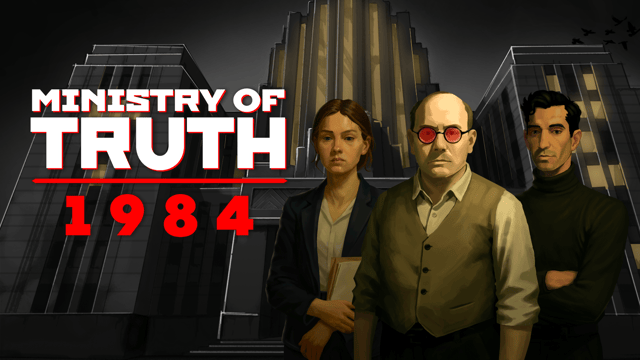 体制に従うか、抵抗するか？『MINISTRY OF TRUTH: 1984』真実を書き換える全体主義シミュレーターが、2月16日よりパブリックテスト開始！